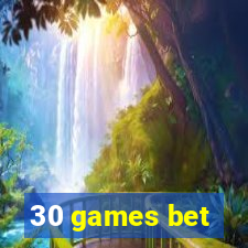 30 games bet